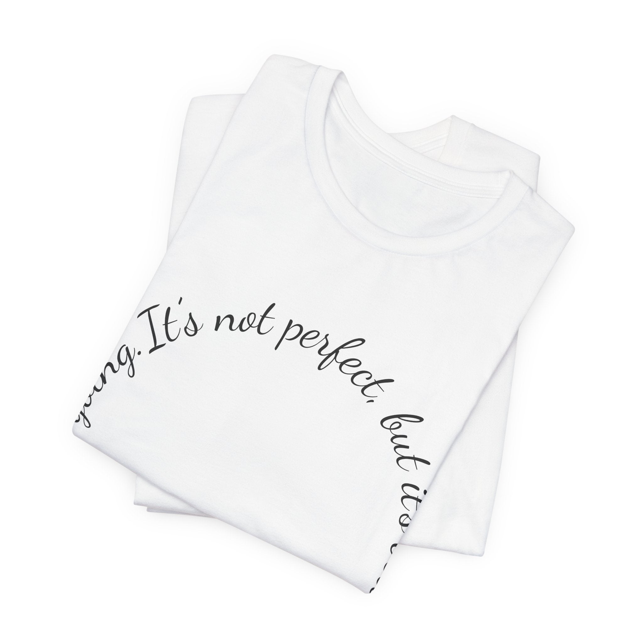 Circle Script Inspirational Tee — "It's not perfect, but it's brave"