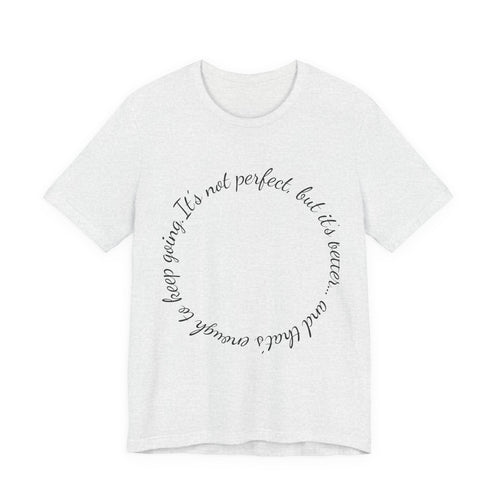 Circle Script Inspirational Tee — "It's not perfect, but it's brave"