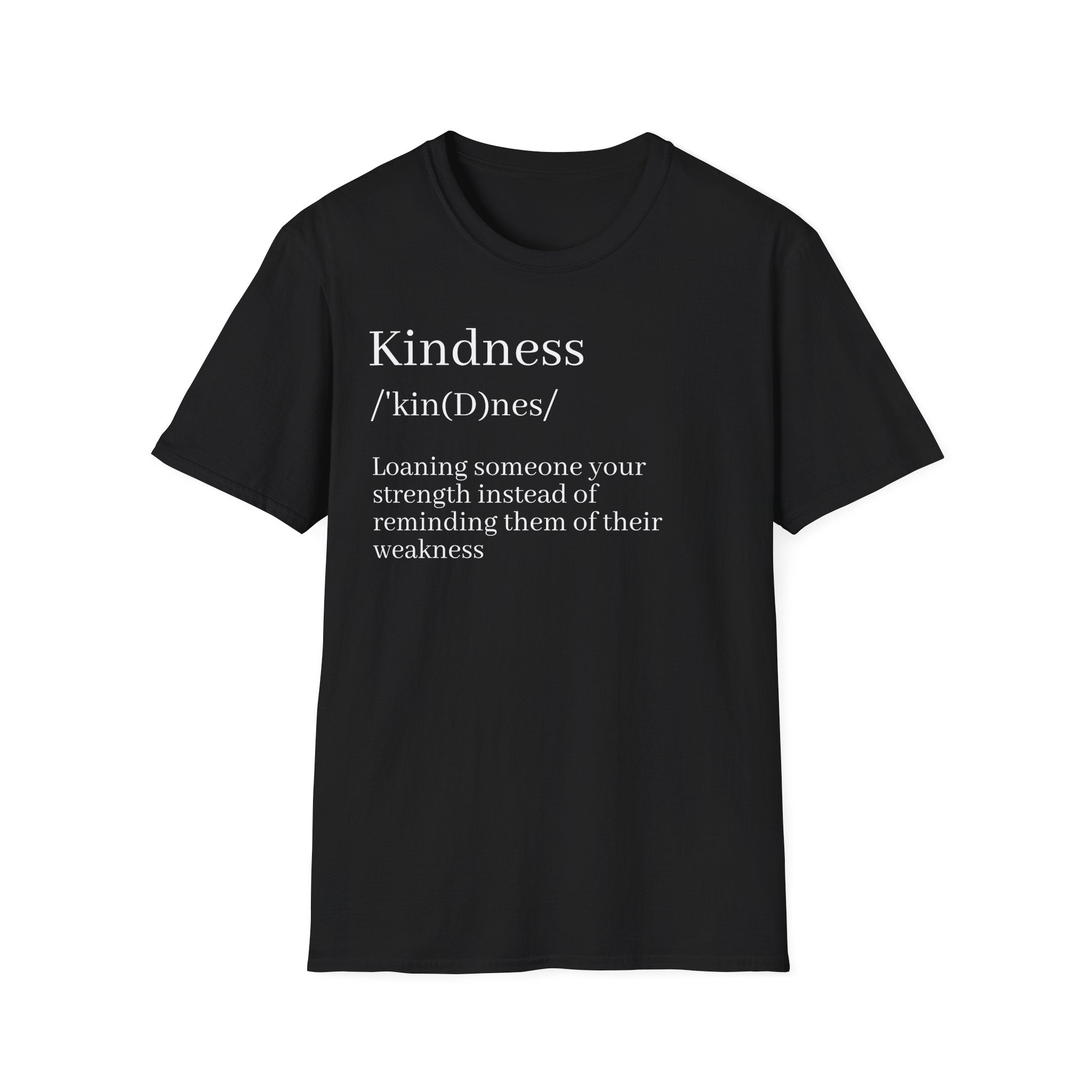 Kindness Definition T-Shirt — 'Kindness /ˈkin(d)nəs/: Leaning someone your strength' Inspirational Tee