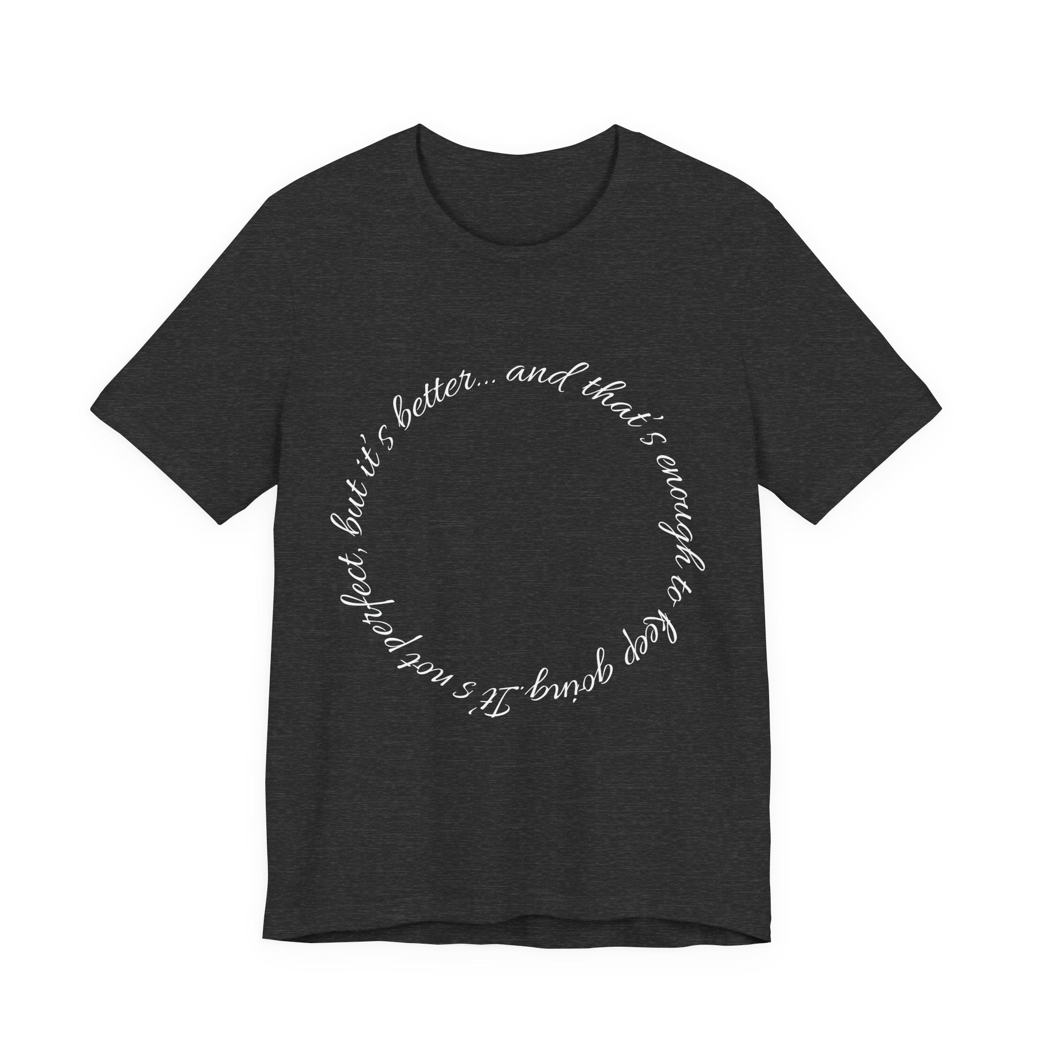 Circle Script Inspirational Tee — "It's not perfect, but it's brave"