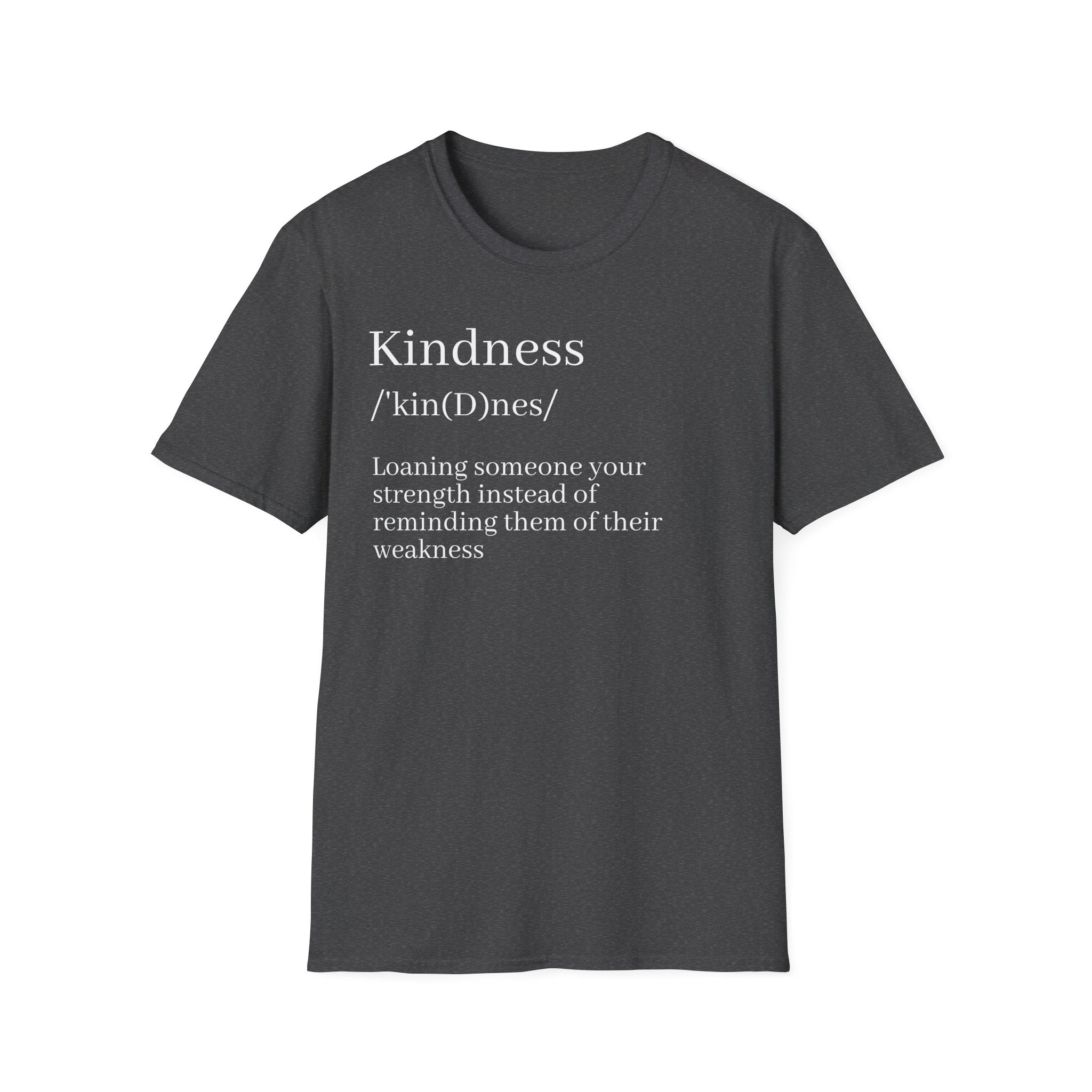 Kindness Definition T-Shirt — 'Kindness /ˈkin(d)nəs/: Leaning someone your strength' Inspirational Tee
