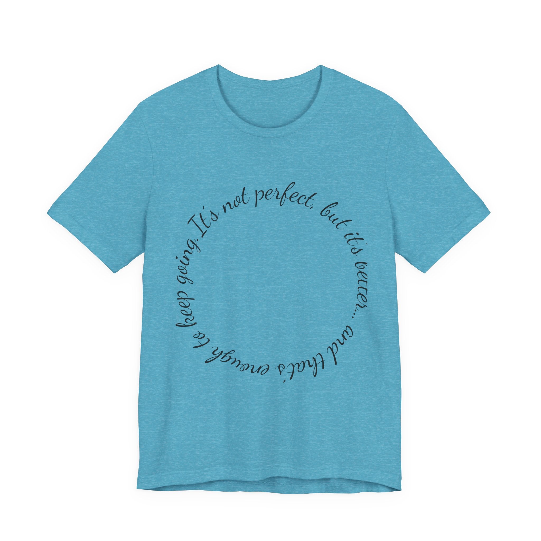 Circle Script Inspirational Tee — "It's not perfect, but it's brave"