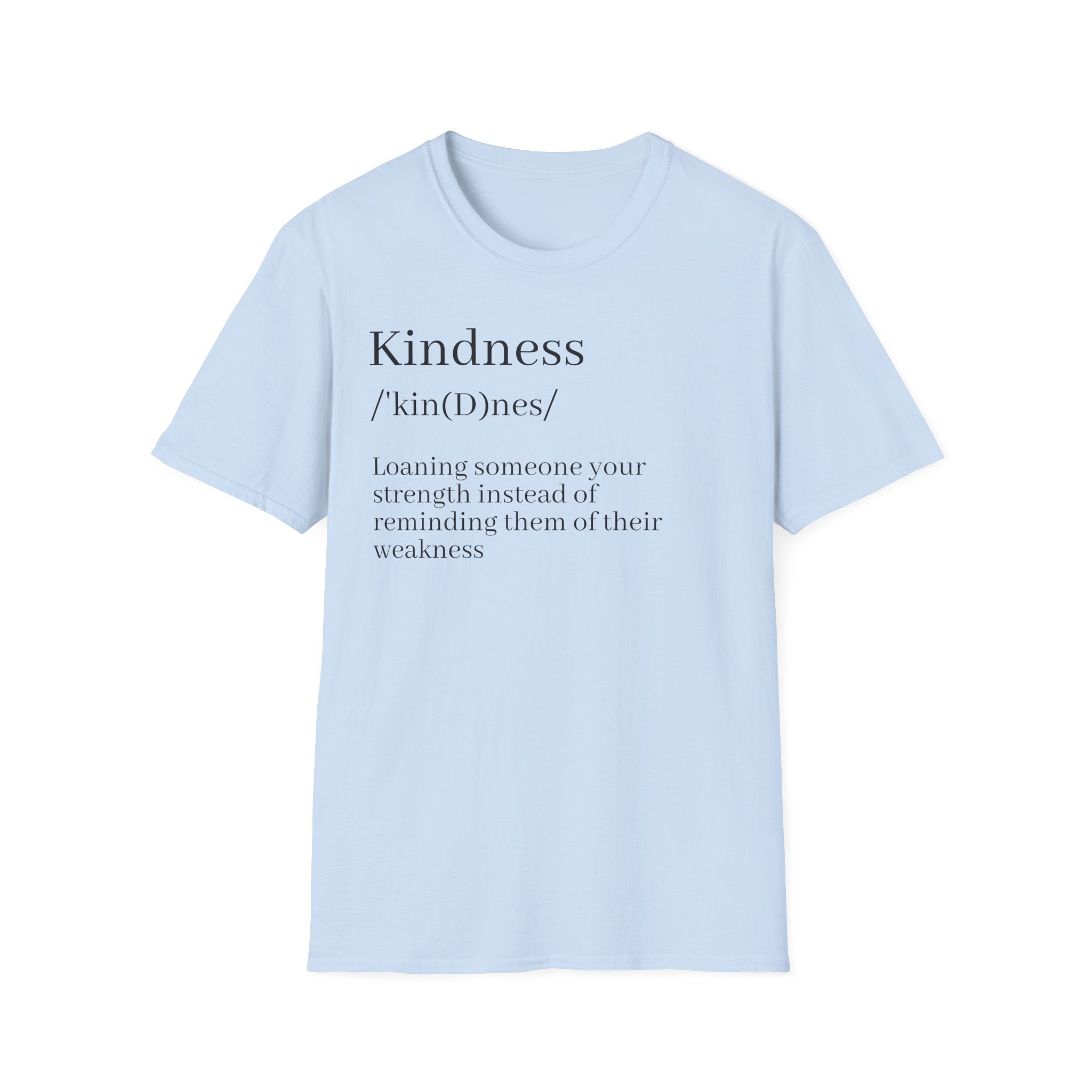 Kindness Definition T-Shirt — 'Kindness /ˈkin(d)nəs/: Leaning someone your strength' Inspirational Tee